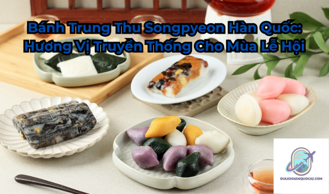 Bánh Trung Thu Songpyeon Hàn Quốc: Hương Vị Truyền Thống Cho Mùa Lễ Hội